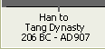 Han to Tang Dynasty 	206 BC – AD 907